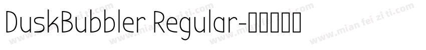 DuskBubbler Regular字体转换